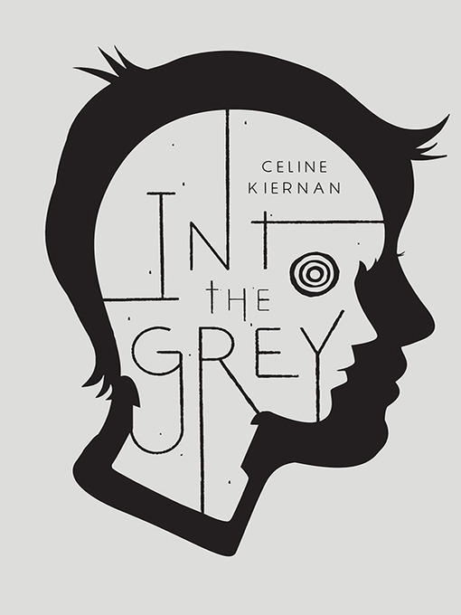 Title details for Into the Grey by Celine Kiernan - Wait list